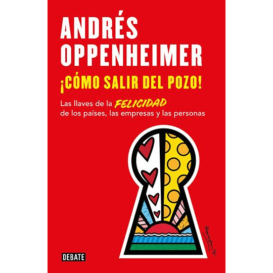 ¡Como Salir Del Pozo! Las Nuevas Estrategias De Los Paises, Las Empresas Y Las Personas En Busca De La Felicidad