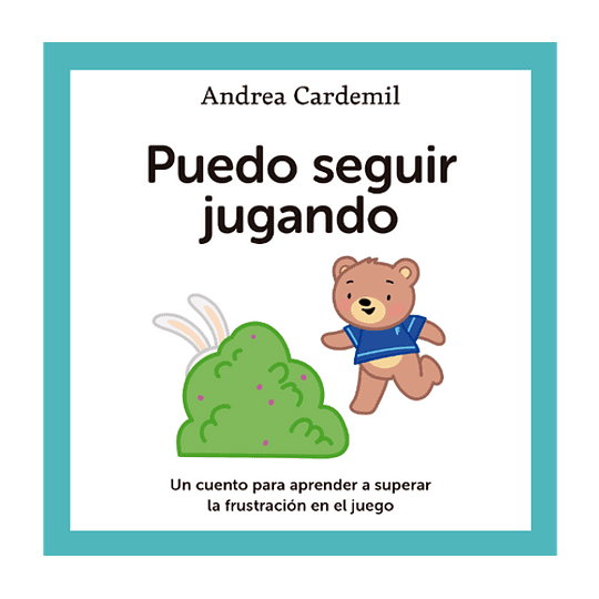 Puedo Seguir Jugando: Un Cuento Para Aprender A Superar La Frustracion En El Juego