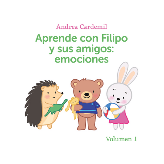 Aprende Con Filipo Y Sus Amigos: Emociones. Volumen 1