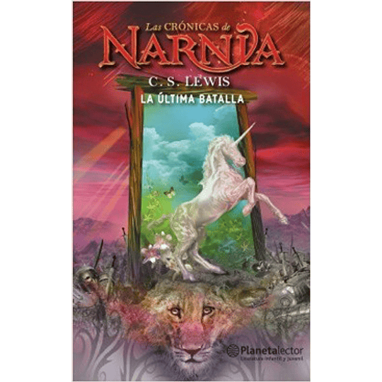 Las Cronicas De Narnia 7: La Ultima Batalla