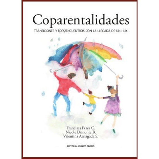 Coparentalidades : Transiciones Y (Des)encuentos Con La Llegada De Un Hijx