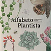Alfabeto Plantista : Un Abece Imperfecto Para Cuidar Suculentas Perfectas