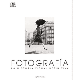 Fotografia. La Historia Visual Definitiva