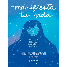 Manifiesta Tu Vida: Una Guía Para El Crecimiento Personal