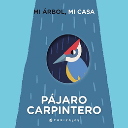 Pajaro Carpintero (Coleccion Mi Arbol, Mi Casa) 