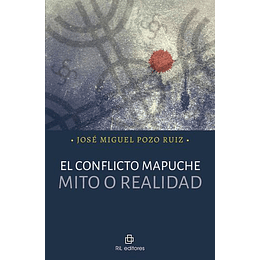 El Conflicto Mapuche: Mito O Realidad