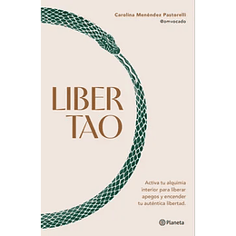 Libertao: Activa Tu Alquimia Interior Para Liberar Apegos Y Encender Tu Autentica Libertad