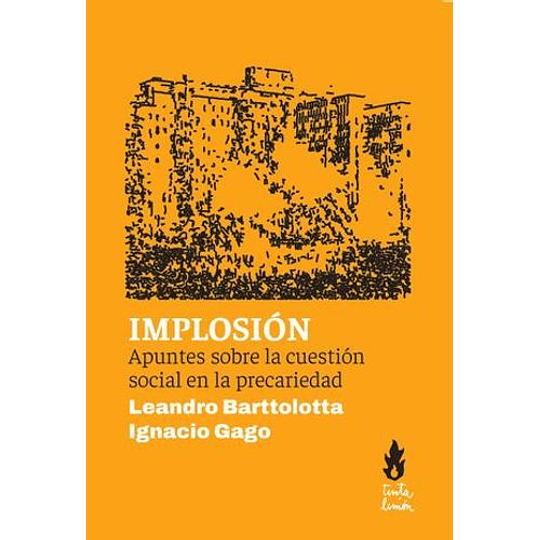 Implosion: Apuntes Sobre La Cuestion Social En La Precariedad