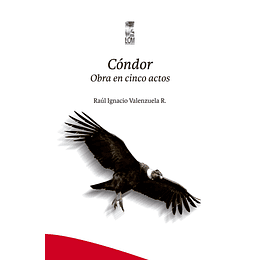 Condor: Obra En Cinco Actos