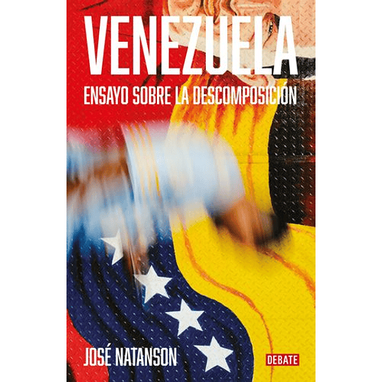 Venezuela: Ensayo Sobre La Descomposicion