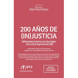 200 Años De (In)justicia: Reflexiones En Torno A Los Dos Siglos De La Corte Suprema En Chile