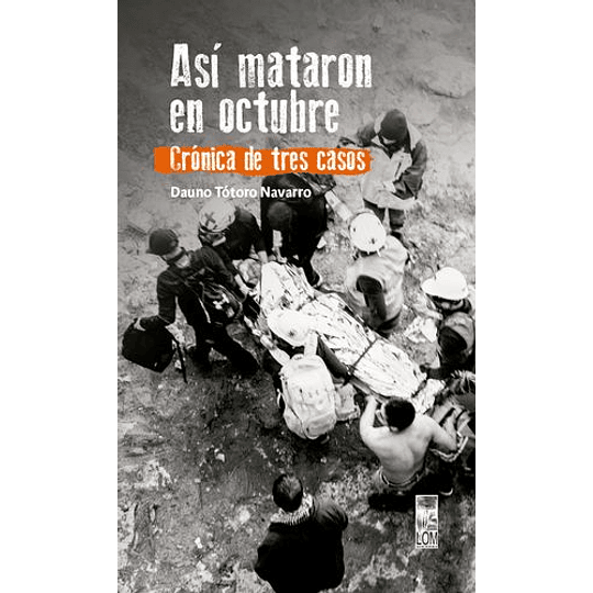 Asi Mataron En Octubre: Cronicas De Tres Casos