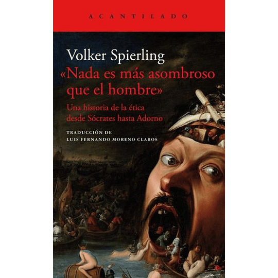 Nada Es Mas Asombroso Que El Hombre: Una Historia De La Etica Desde Socrates Hasta Adorno