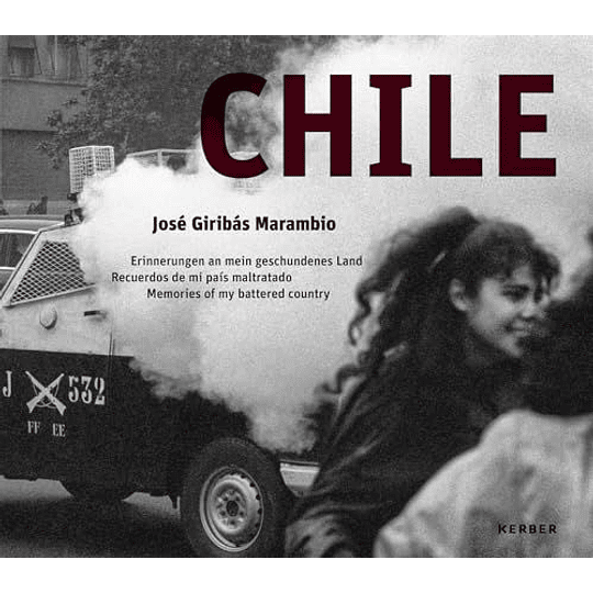 Chile: Recuerdos De Mi Pais Maltratado 