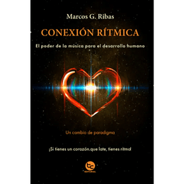 Conexion Ritmica: El Poder De La Musica Para El Desarrollo Humano