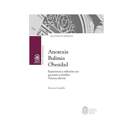 Anorexia, Bulimia, Obesidad: Experiencia Y Reflexion Con Pacientes Y Familias