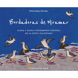 Bordadoras De Miramar. Flora Y Fauna: Patrimonio Natural De La Costa Valdiviana