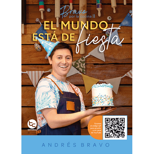 Bravo Por La Cocina Ii: El Mundo Esta De Fiesta