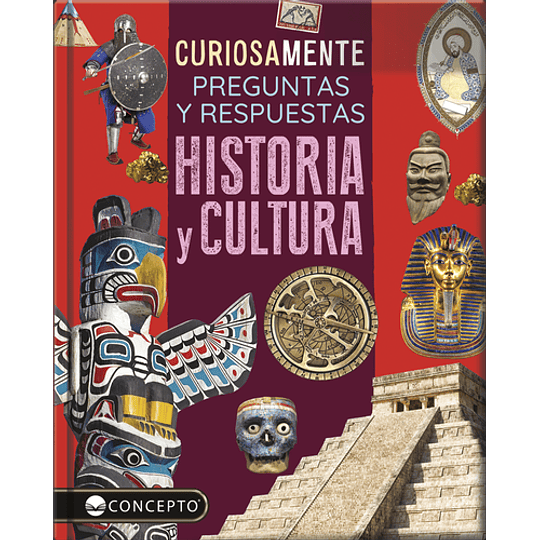 Curiosamente: Preguntas Y Res´puestas - Historia Y Cultura