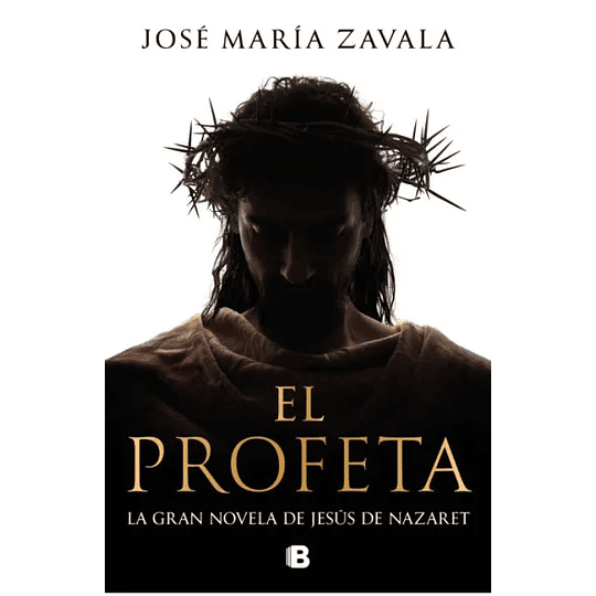 El Profeta: La Gran Novela De Jesus De Nazareth