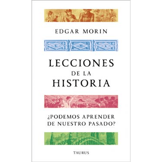 Lecciones De La Historia ¿Podemos Aprender De Nuestro Pasado?