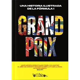 Grand Prix: Una Historia Ilustrada De La Formula 1