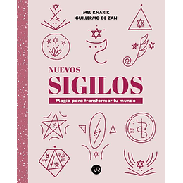 Nuevos Sigilos: Magia Para Transformar Tu Mundo