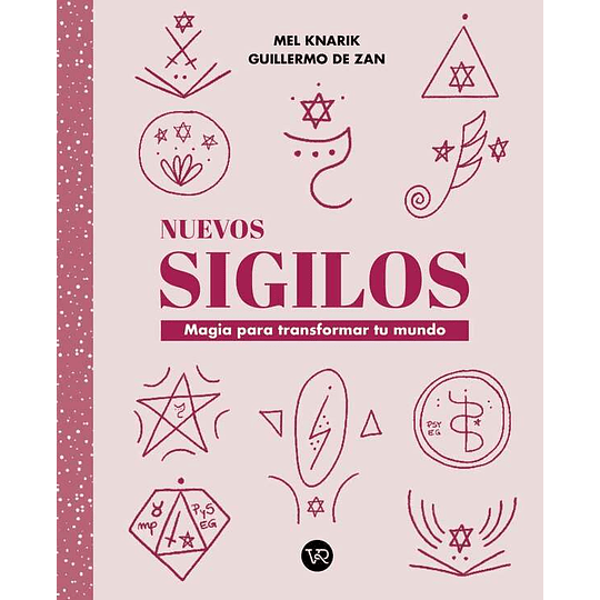 Nuevos Sigilos: Magia Para Transformar Tu Mundo
