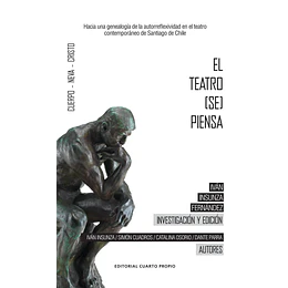 El Teatro Se Piensa: Hacia Una Genealogia De La Autorreflexividad En El Teatro Contemporaneo De Santiago De Chile