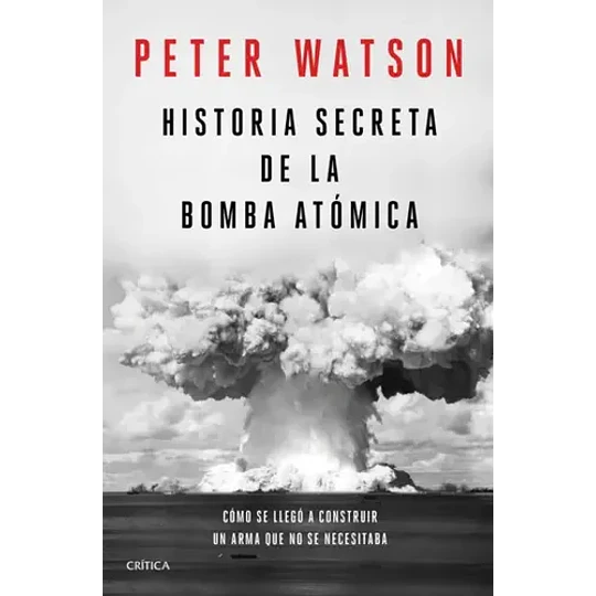 Historia Secreta De La Bomba Atomica