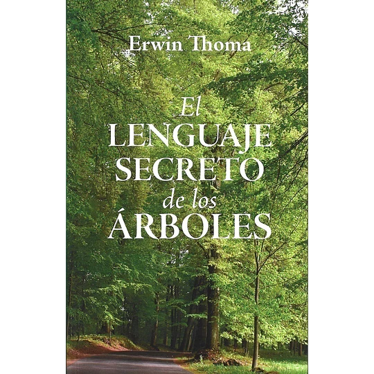 El Lenguaje Secreto De Los Arboles