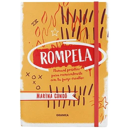 Rompela: Manual Practico Para Reencontrarte Con Tu Fuego Creativo