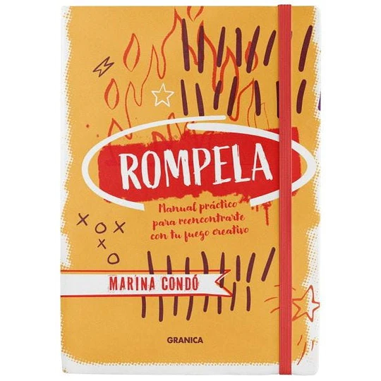 Rompela: Manual Practico Para Reencontrarte Con Tu Fuego Creativo