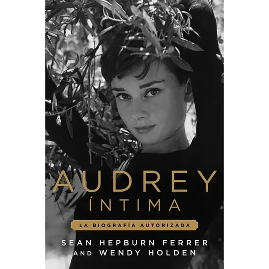 Audrey Intima: La Biografia Autorizada