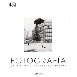 Fotografia. La Historia Visual Definitiva