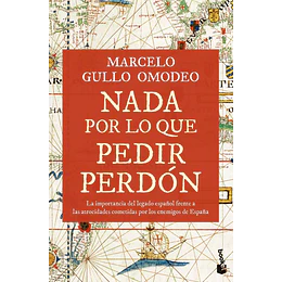 Nada Por Lo Que Pedir Perdon: La Importancia Del Legado Español Frente A Las Atrocidades Cometidas Por Los Enemigos De España