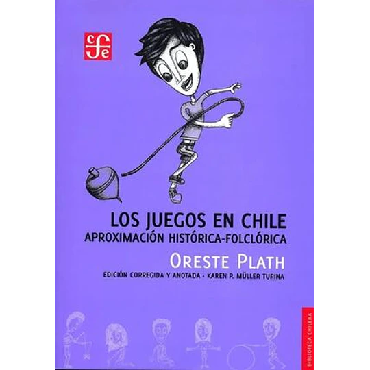 Los Juegos En Chile: Aproximacion Historica Folclorica
