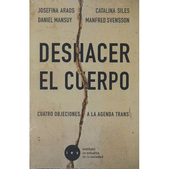 Deshacer El Cuerpo: Cuatro Objeciones A La Agenda Trans