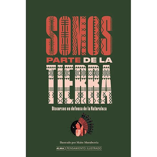Somos Parte De La Tierra: Discursos En Defensa De La Naturaleza
