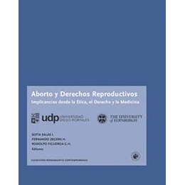 Aborto Y Derechos Reproductivos: Implicancias Desde La Etica, El Derecho Y La Medicina