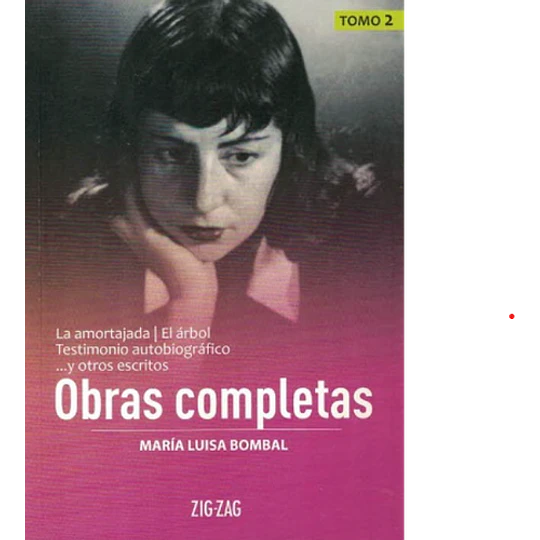 Obras Completas Tomo 2: La Amortajada, El Arbol, Testimonio Autobiografico Y Otros Escritos