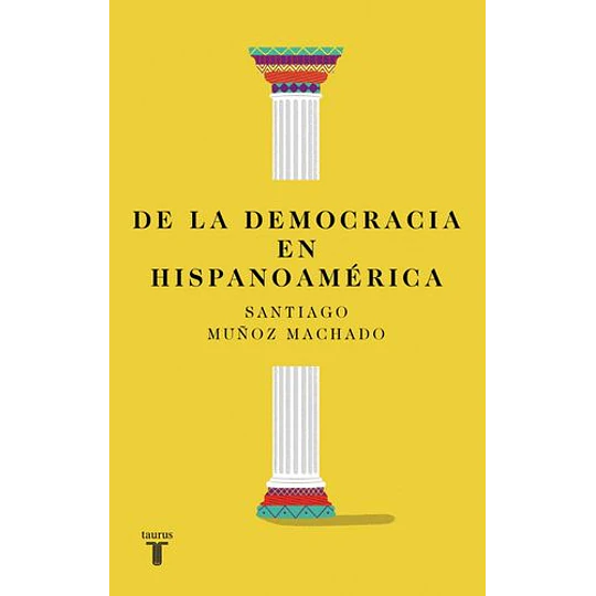 De La Democracia En Hispanoamerica  	