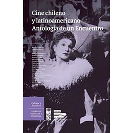 Cine Chileno Y Latinoamericano: Antologia De Un Encuentro