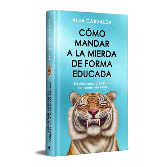 Como Mandar A La Mierda De Forma Educada (Edicion Especial Limitada)