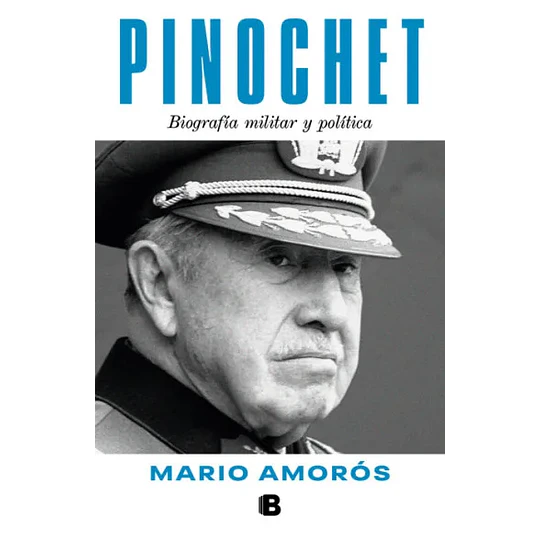 Pinochet: Biografia Militar Y Politica