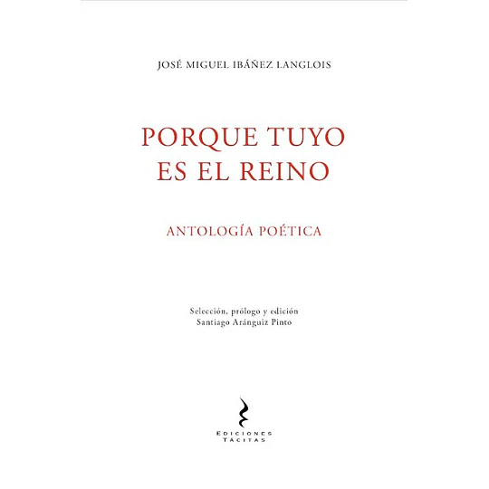 Porque Tuyo Es El Reino: Antologia Poetica