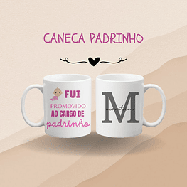 Caneca "Fui promovido ao cargo de Padrinho"