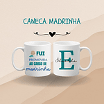 Caneca "Fui promovida ao cargo de Madrinha"