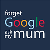 Ask my mum