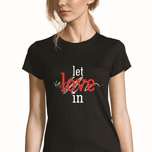 t-shirt let love in